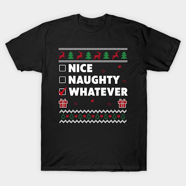 Nice Naughty List Ugly Christmas Design Funny Whatever T-Shirt by Dr_Squirrel